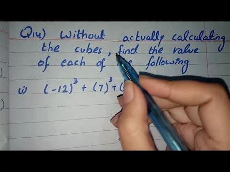 without actually calculating the cubes find the value of|find the value of 12.